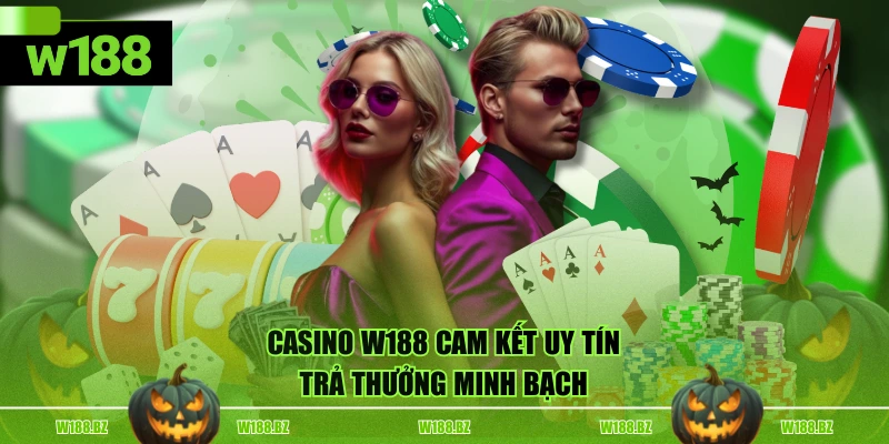 Casino W188 4 Casino W188 cam kết uy tín, trả thưởng minh bạch