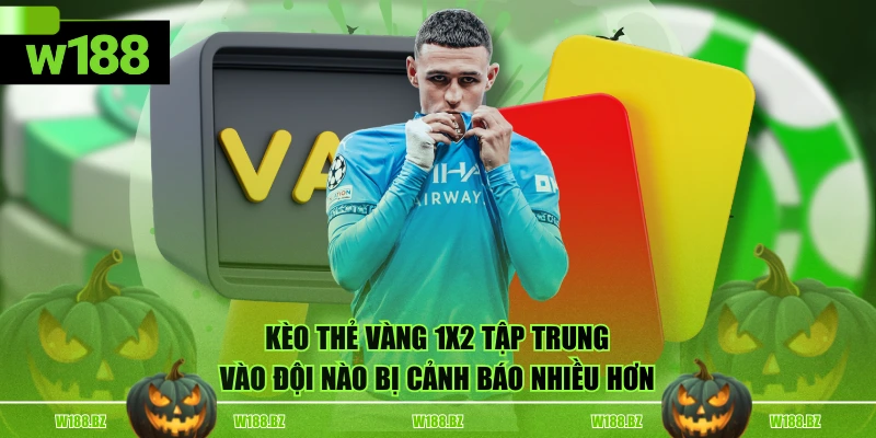 4 Cách Cược Kèo Thẻ Vàng Chi Tiết, Dễ Tham Gia Cho Hội Viên 4 Kèo thẻ vàng 1x2 tập trung vào đội nào bị cảnh báo nhiều hơn
